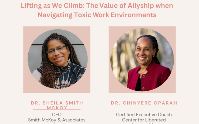 Lifting as We Climb: The Value of Allyship when Navigating Toxic Work Environments